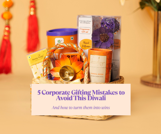 5 Corporate Gifting Mistakes to Avoid This Diwali